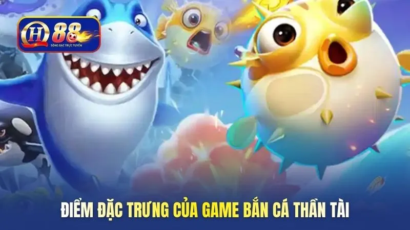 diem-dac-trung-cua-game-ban-ca-than-tai